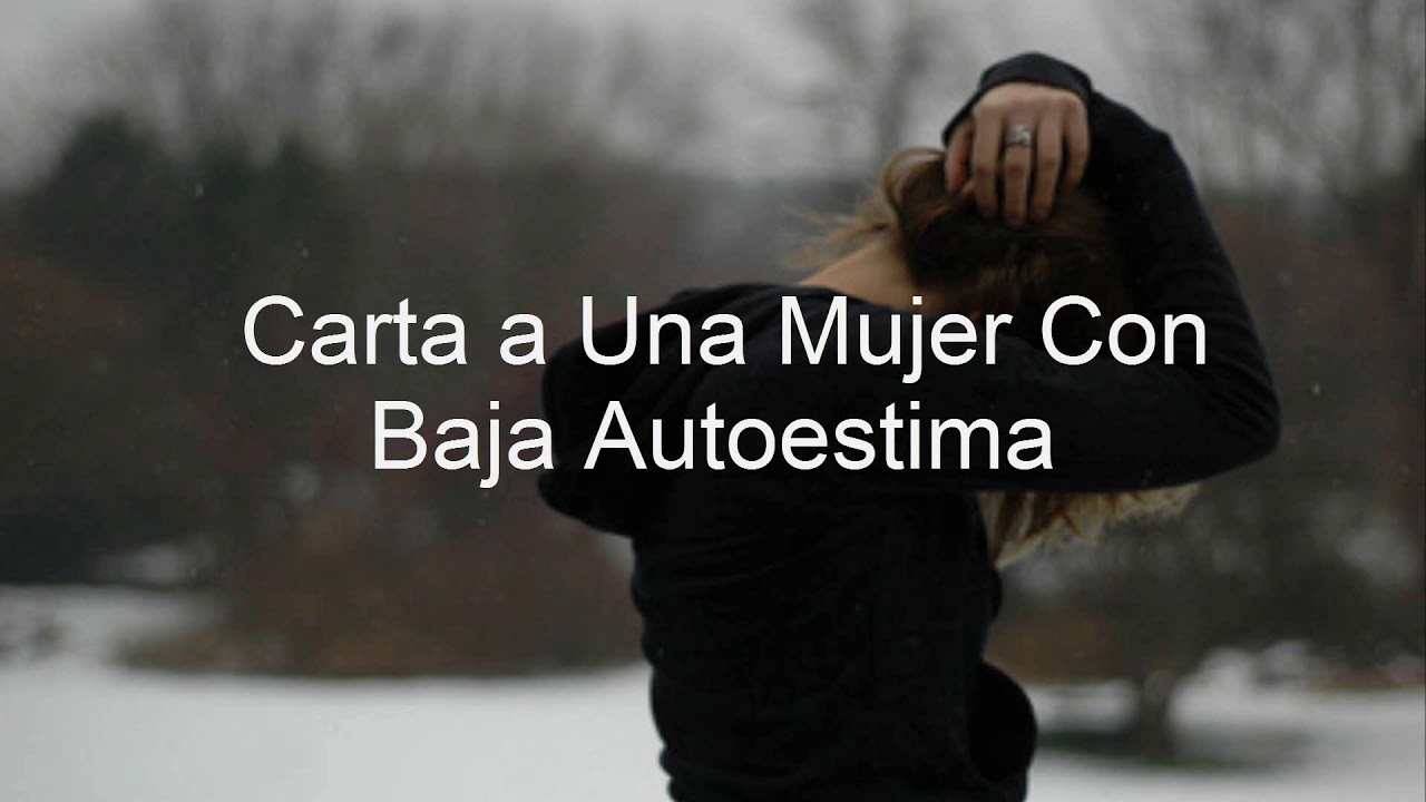 carta para mi novia que tiene baja autoestima