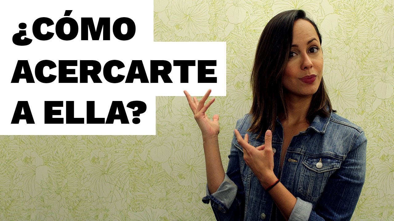 como hablarle a una mujer por primera vez