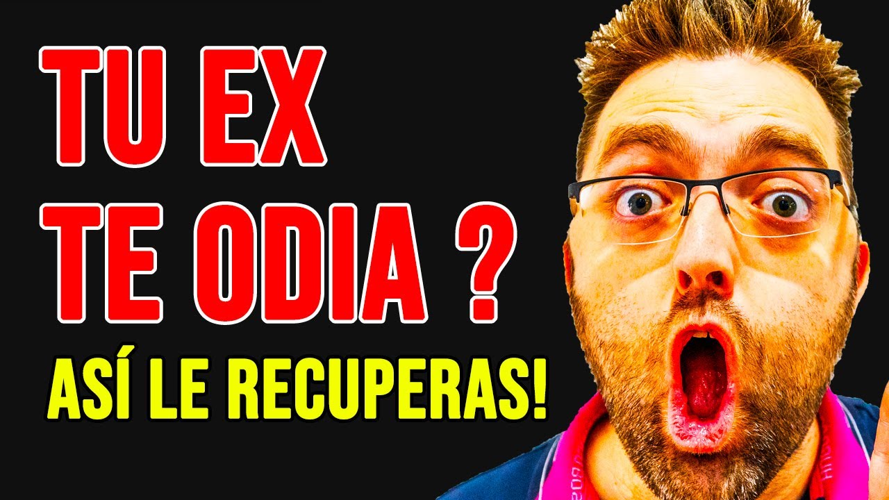 como recuperar a mi ex esposa si me odia