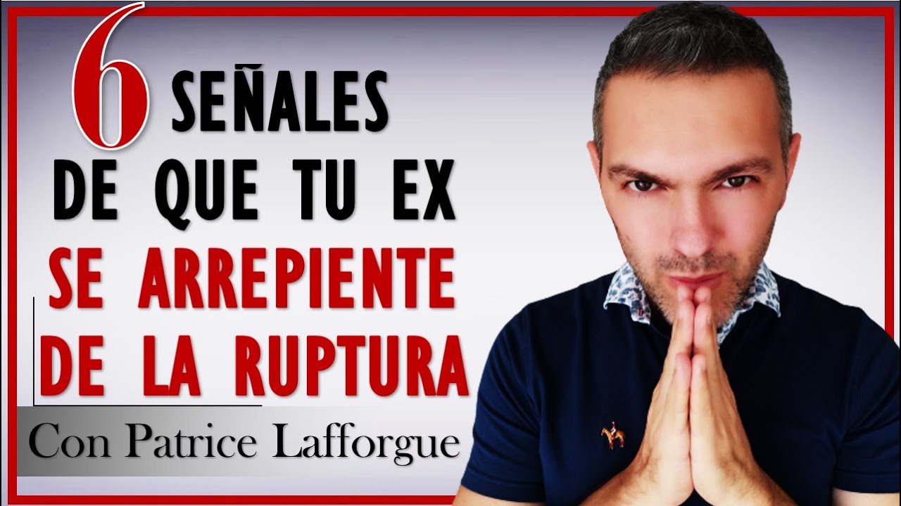 como saber si tu ex se arrepiente de dejarte