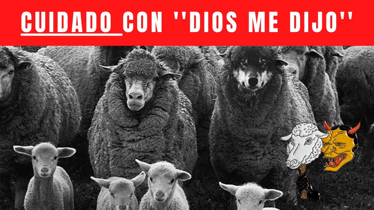 cuidado con los que dicen dios me dijo
