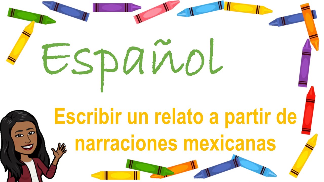 escribir un relato a partir de narraciones mexicanas