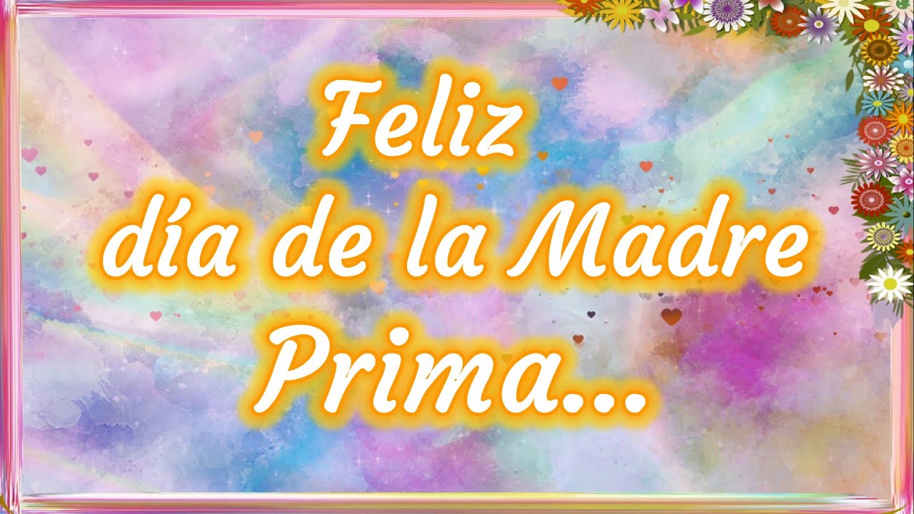 feliz dia de las madres a una prima