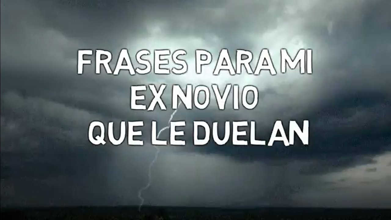 frases para la novia de mi ex que me molesta