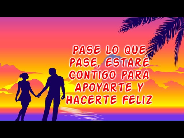 frases pase lo que pase siempre estare contigo