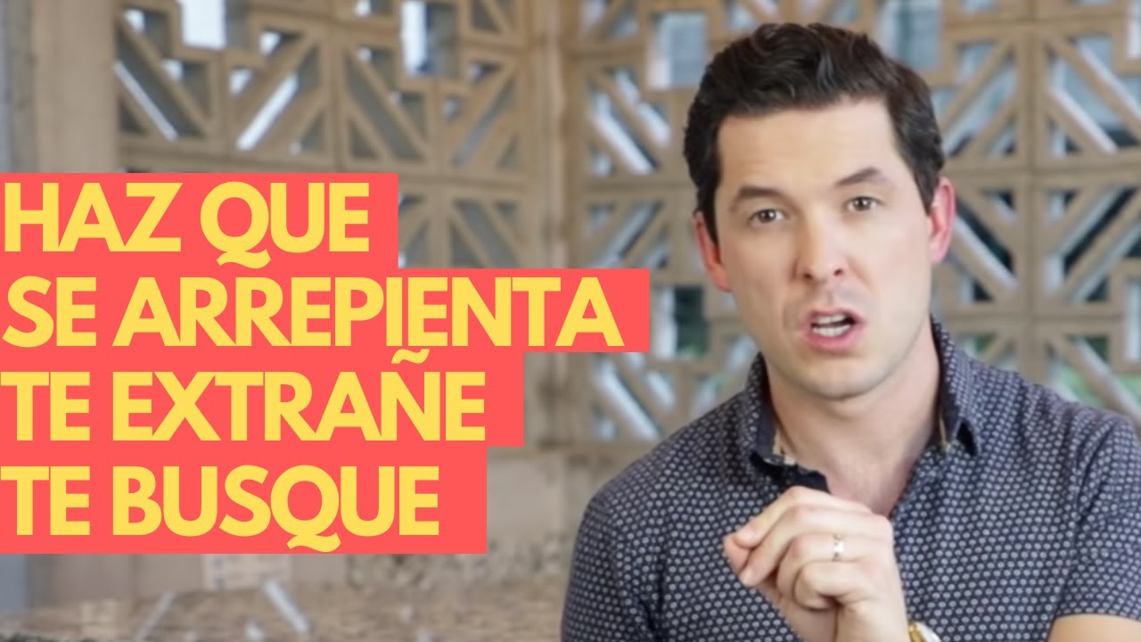 que decirle a tu ex para que se arrepienta