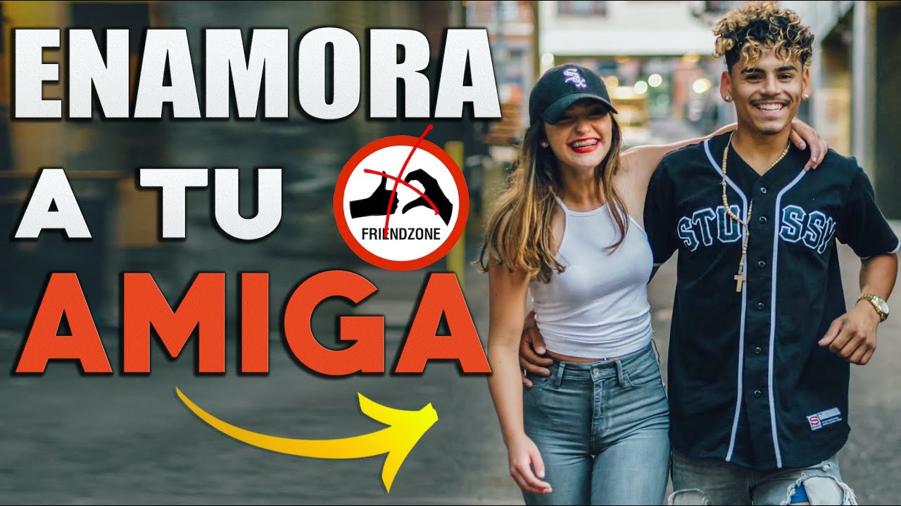 como conquistar a una amiga que te gusta