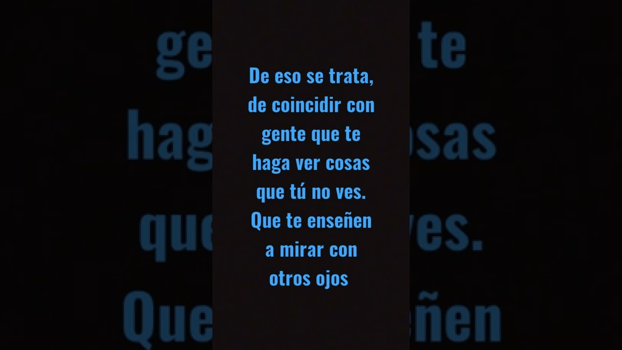 de eso se trata la vida de coincidir con personas