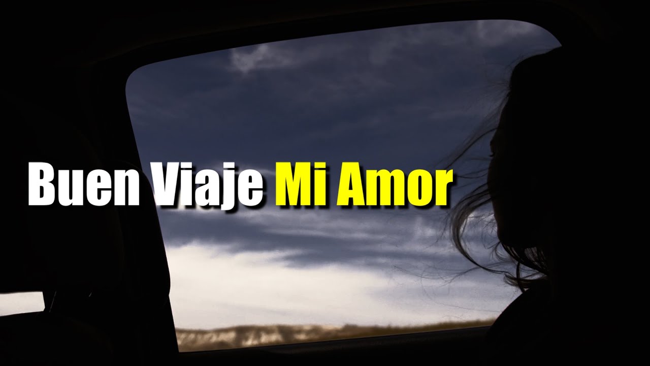 dios te acompañe en tu viaje mi amor