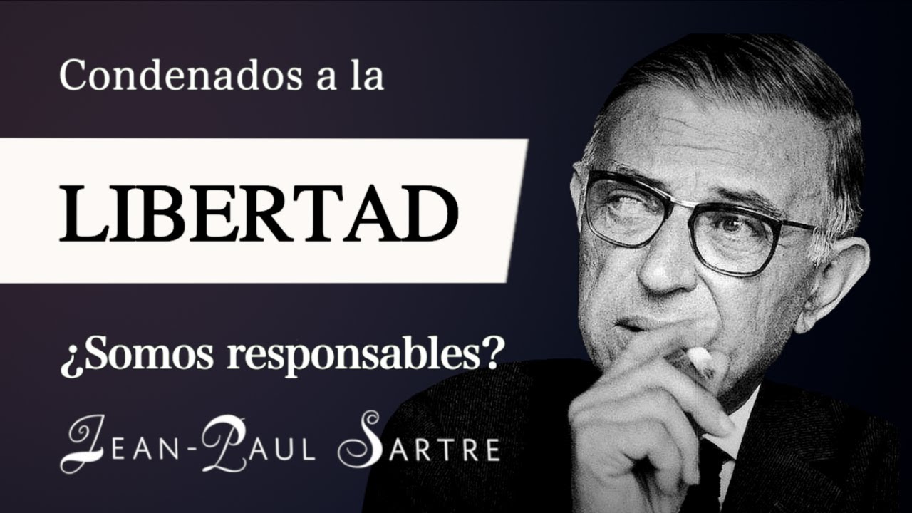 el hombre esta condenado a ser libre jean paul sartre