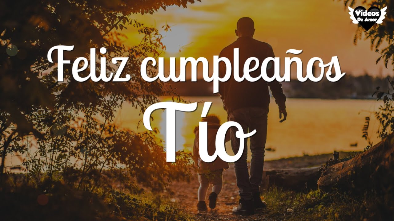 felicitaciones de cumpleaños para un tio muy especial