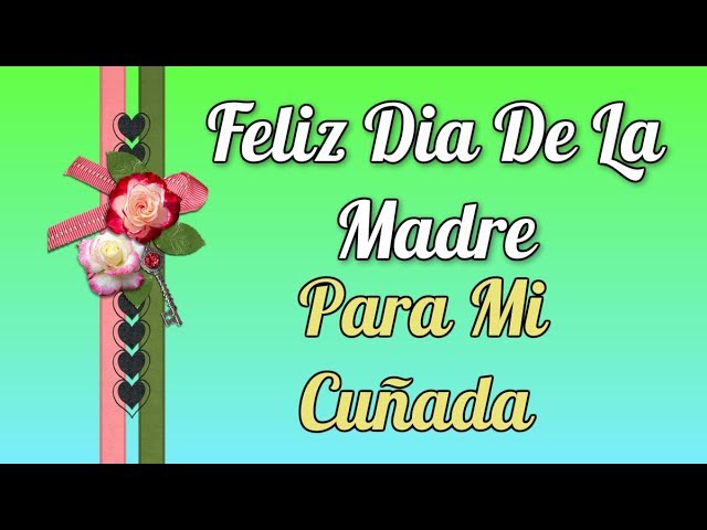 feliz dia de las madre para mi cuñada
