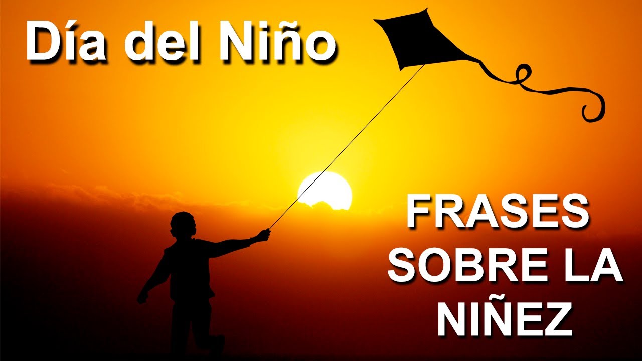 feliz dia del niño que llevamos dentro frases