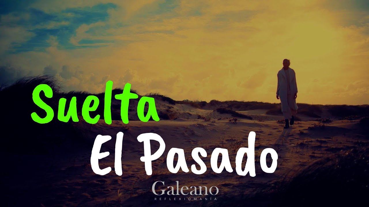frases de dejar el pasado y vivir el presente
