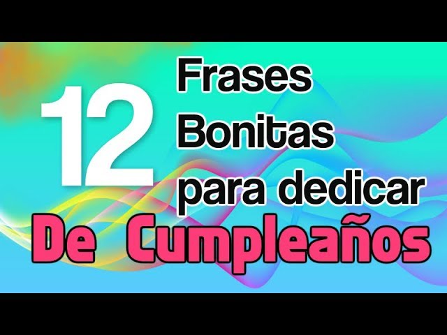 frases de feliz cumpleaños para una mujer que me gusta