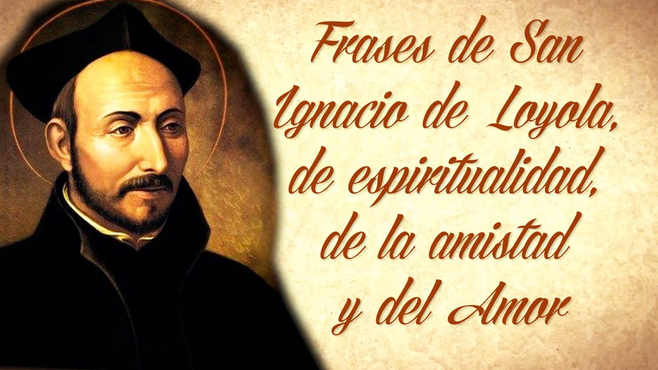 frases de san ignacio de loyola sobre la educacion