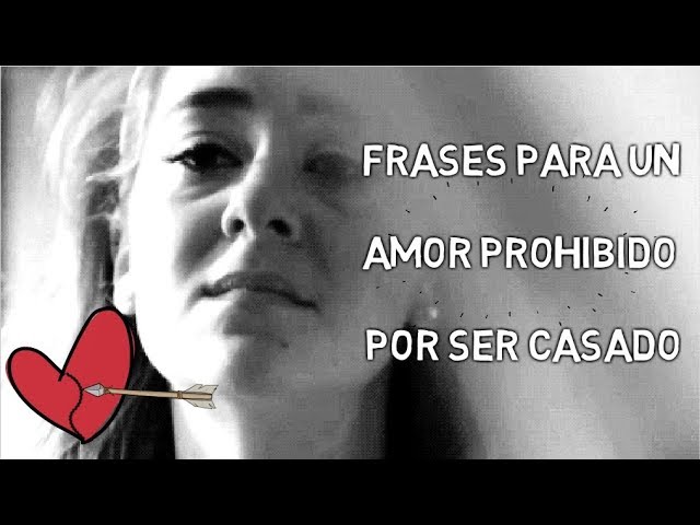frases para un amor imposible por ser casado