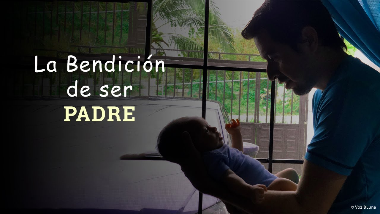gracias por darme la dicha de ser padre