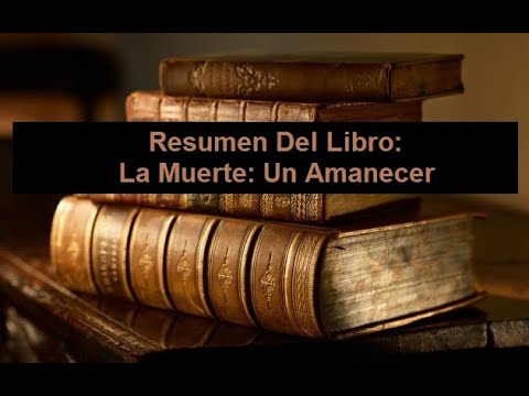 ideas principales del libro la muerte un amanecer