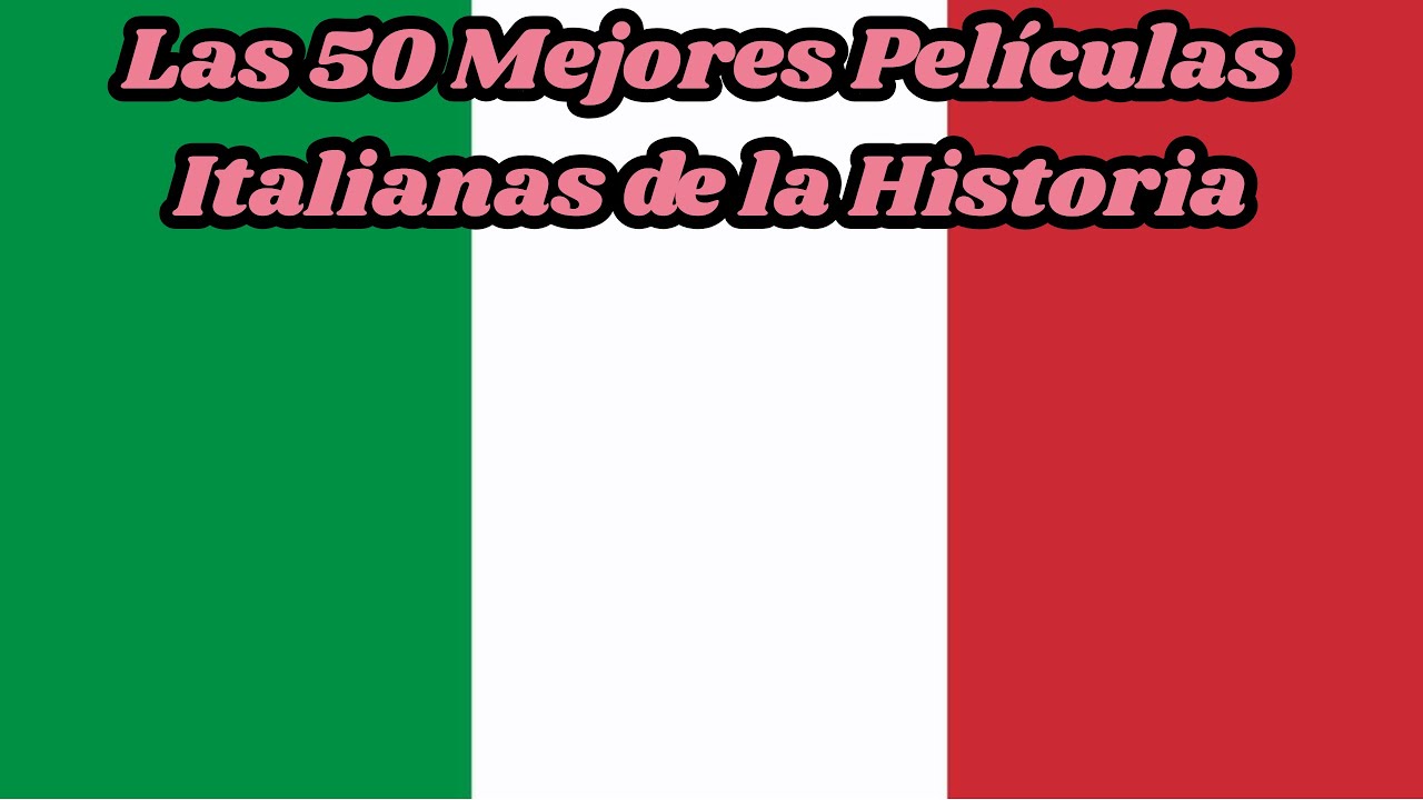 las mejores peliculas italianas de todos los tiempos