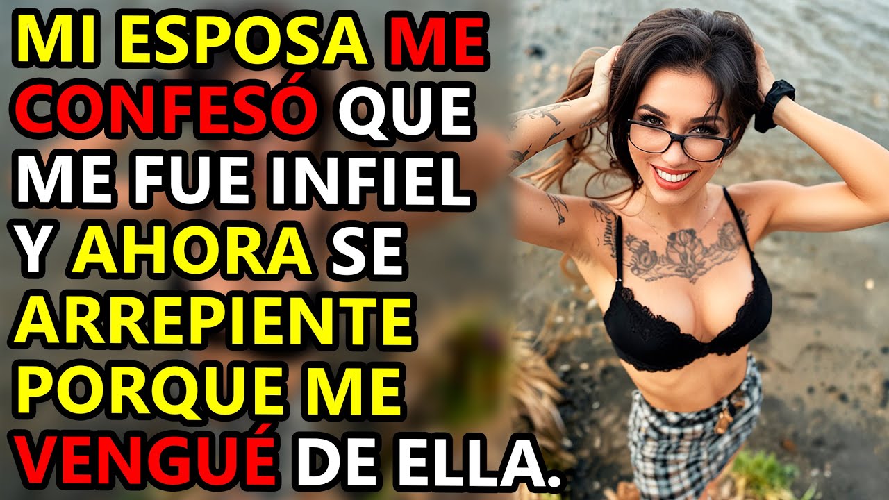mi esposa me confeso que me fue infiel