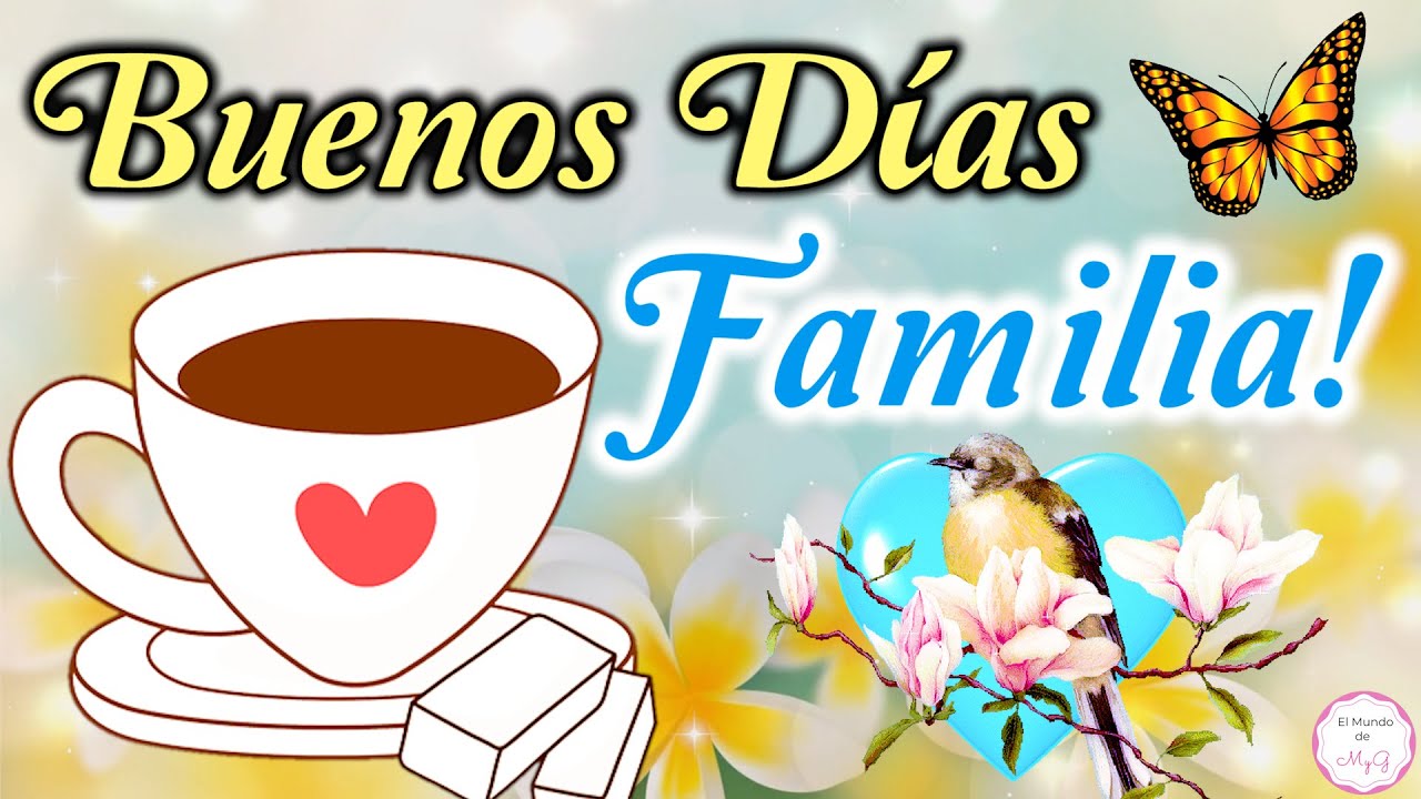 mi familia buenos días familia dios los bendiga