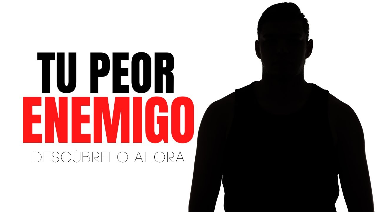 no hay peor enemigo que tu propia mente