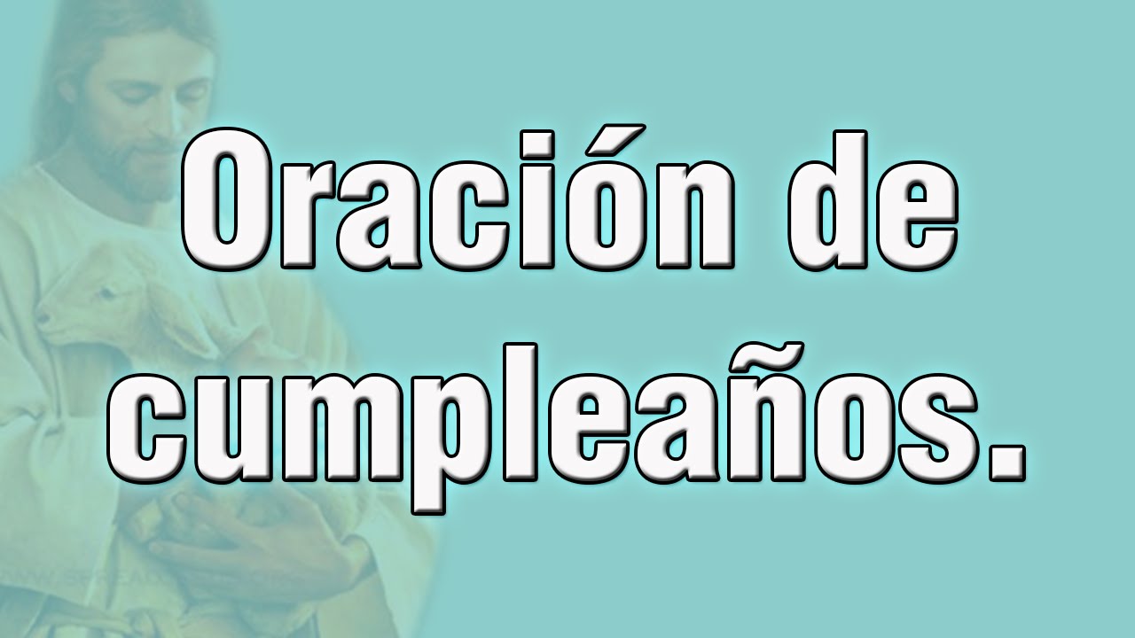 oracion para agradecer a dios por mi cumpleaños