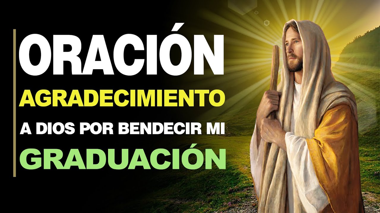 palabras de agradecimiento a dios por mi graduación