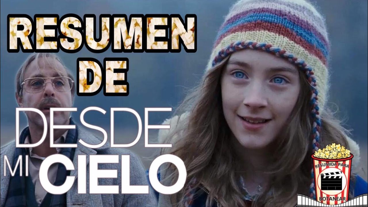 resumen de la pelicula desde mi cielo en ingles