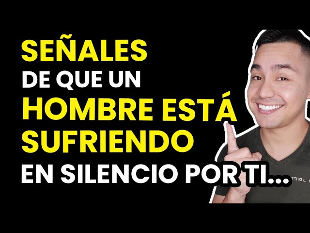 señales de que un hombre sufre por amor