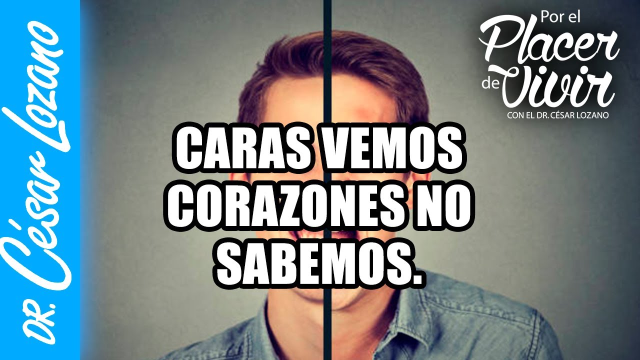 significado del refrán caras vemos corazones no sabemos