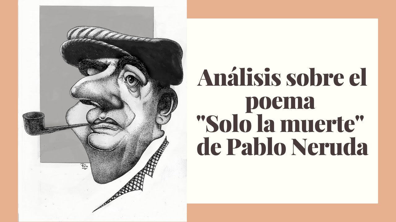 analisis del poema la muerte de pablo neruda