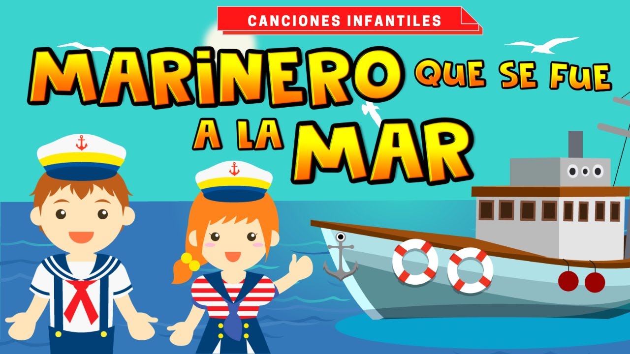 cancion infantil marinero que se fue a la mar letra