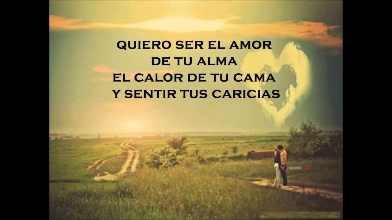 cancion quiero ser el amor de tu alma letra