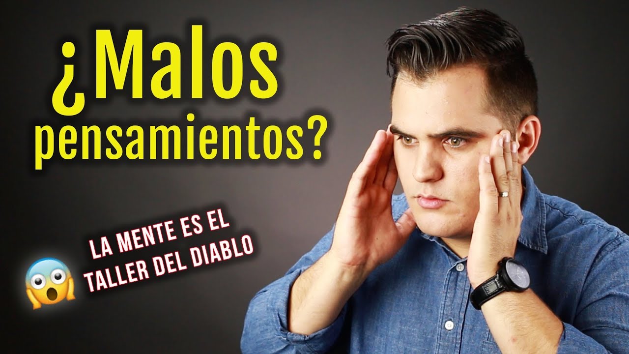 como alejar los malos pensamientos segun la biblia
