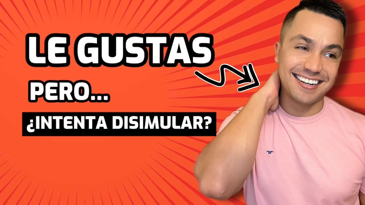 como disimula un hombre cuando le gusta una mujer