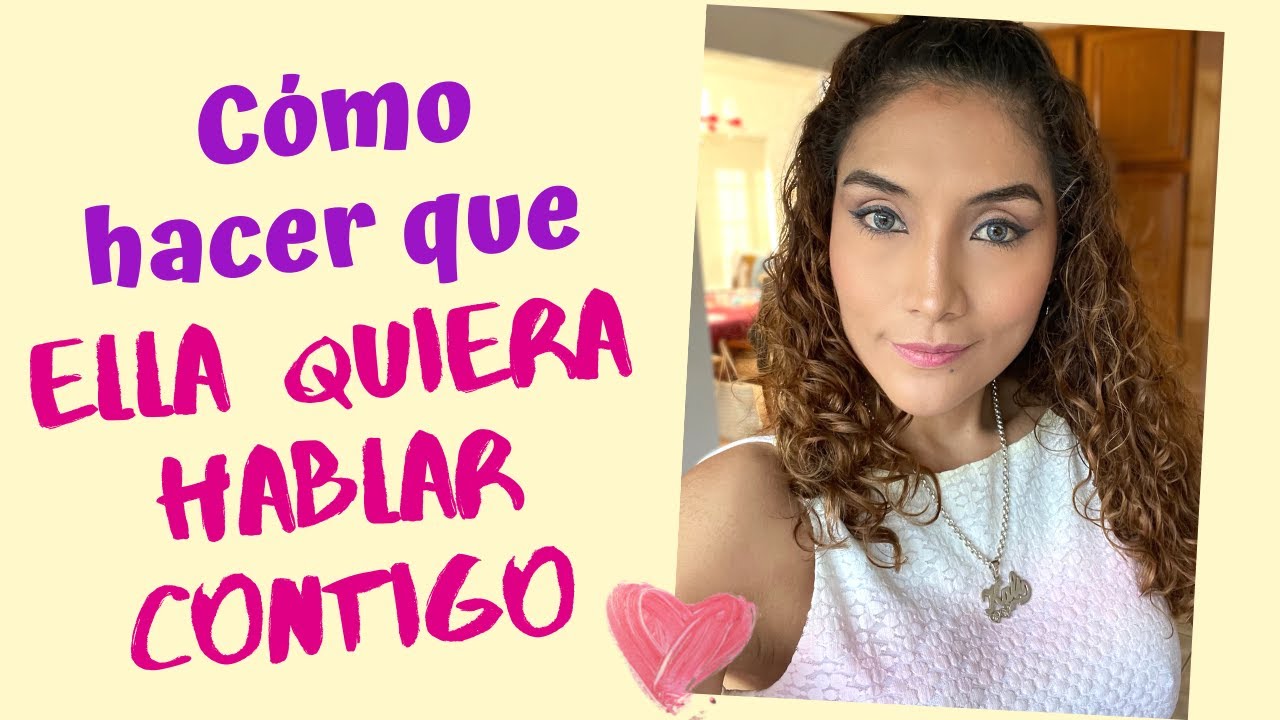 como hablar con una chica que no quiere hablar contigo
