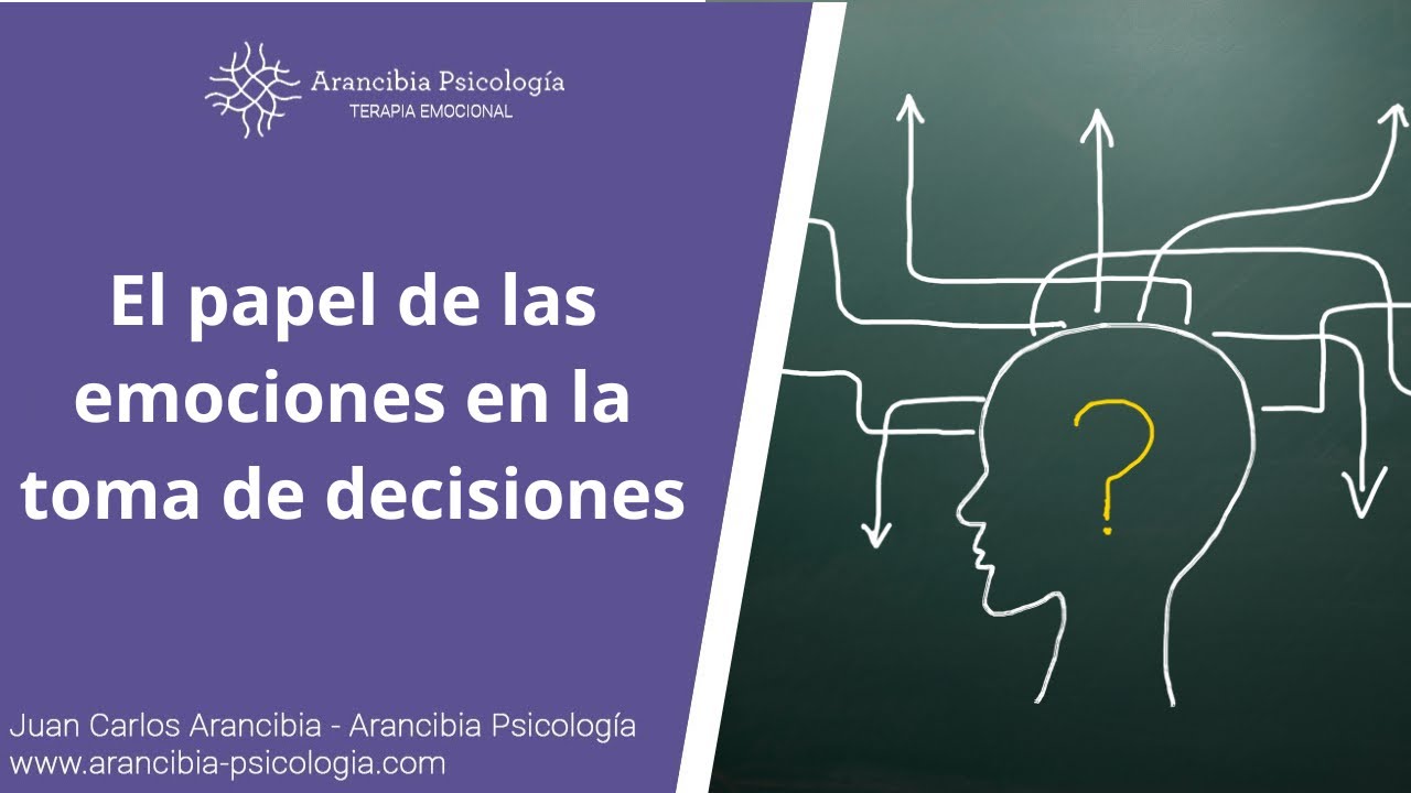 como influyen las emociones en la toma de decisiones