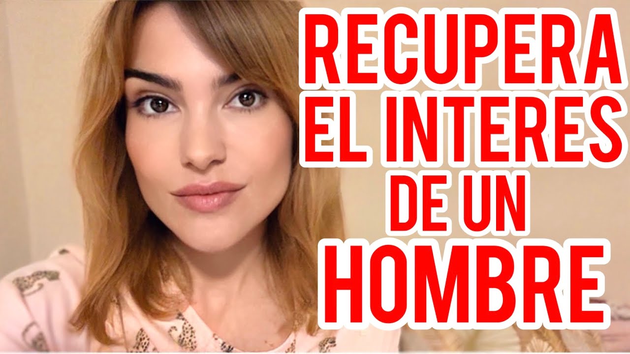 como reconquistar a un hombre que perdió el interés