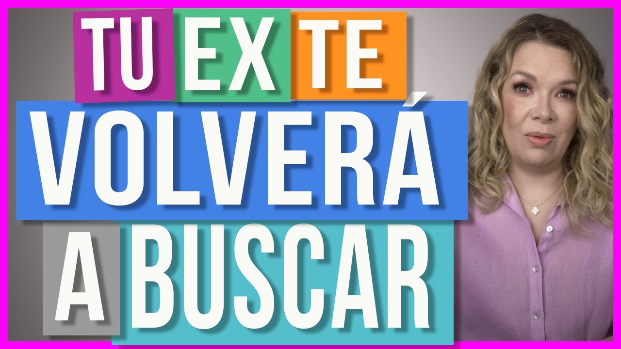 como saber si mi ex volvera a buscarme
