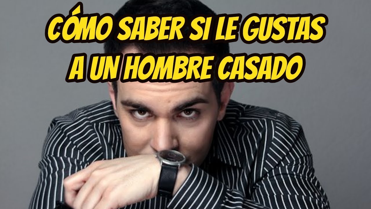 como saber si un hombre casado te quiere de verdad
