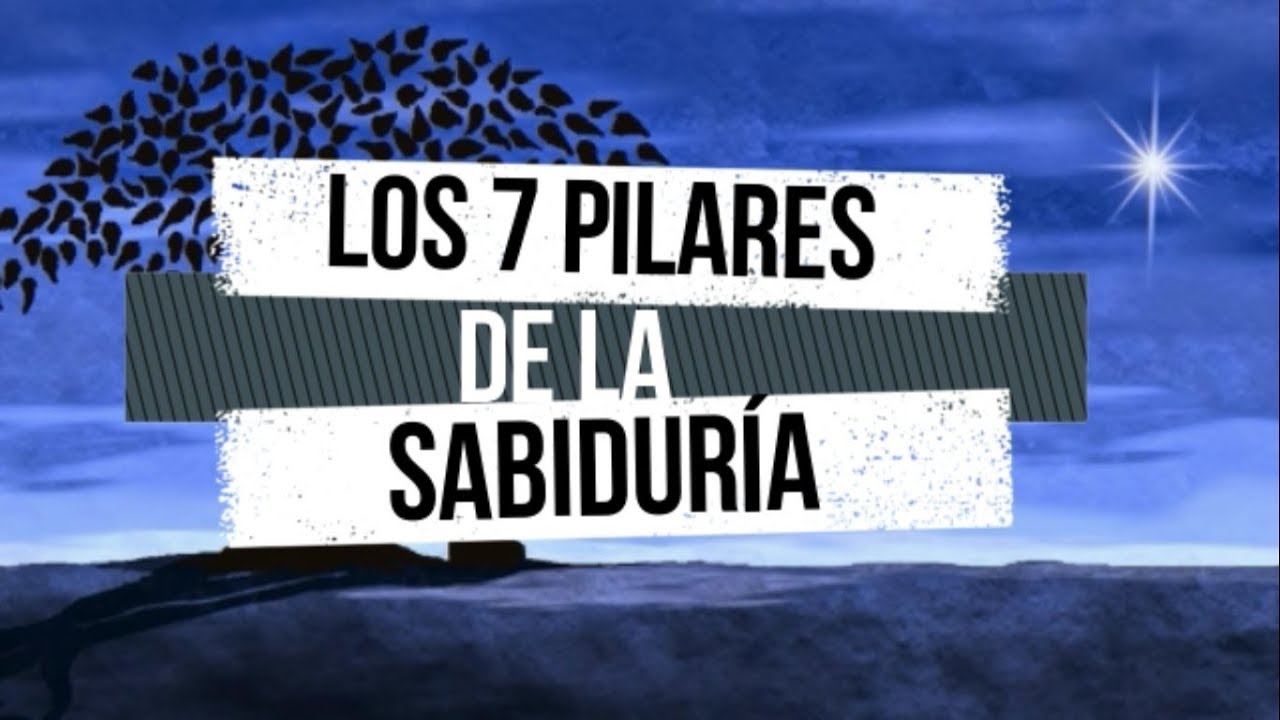 cuales son las 7 columnas de la sabiduria
