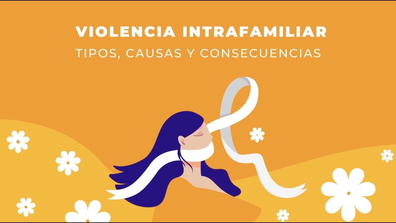 cuáles son las causas y consecuencias de la violencia intrafamiliar
