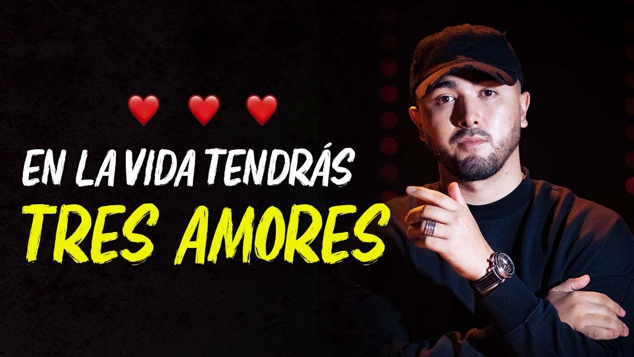 cuales son los 3 amores de la vida