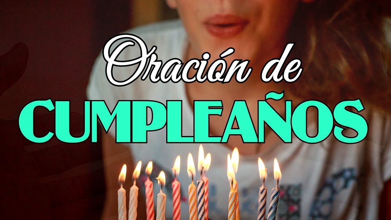 dar gracias a dios por un cumpleaños mas