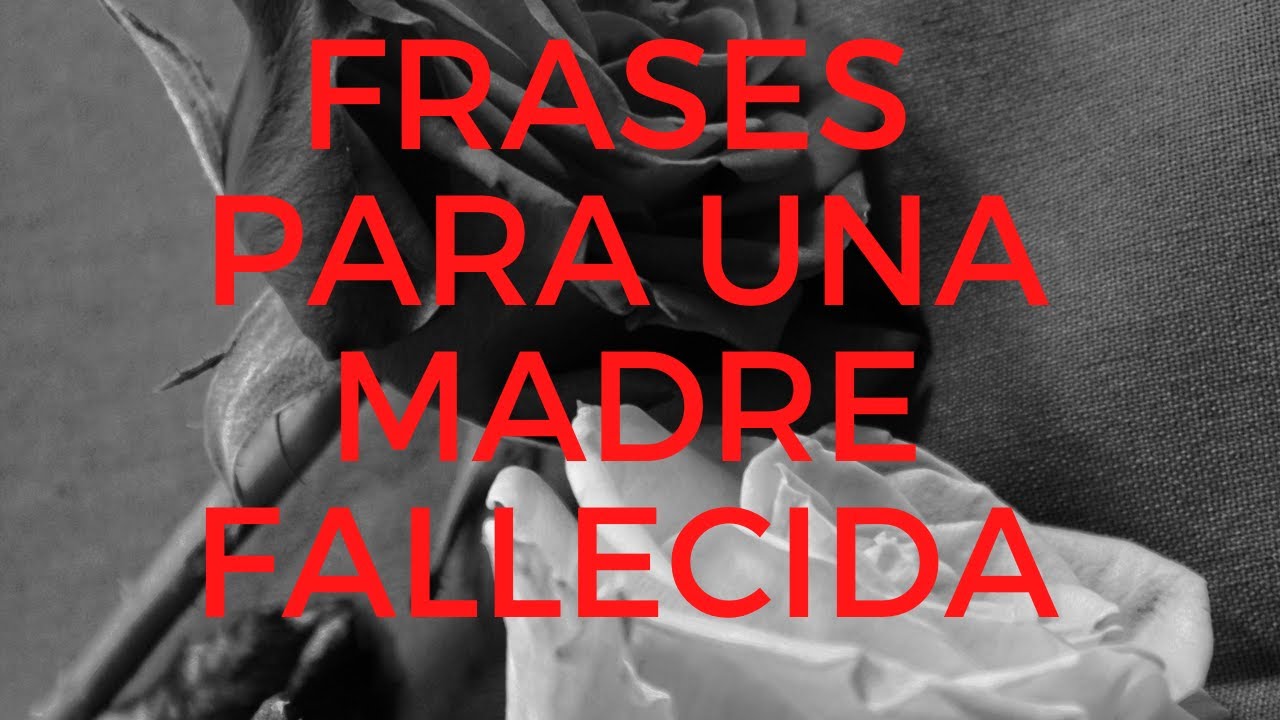 dedicatorias para una madre que ya no esta
