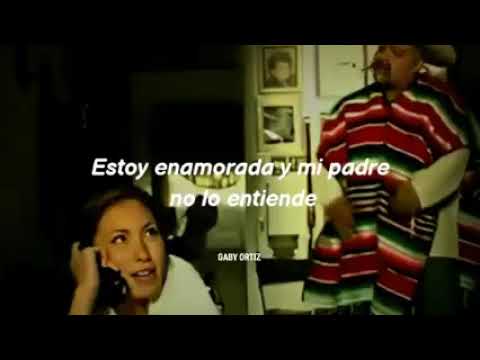estoy enamorada y mi padre no lo entiende letra