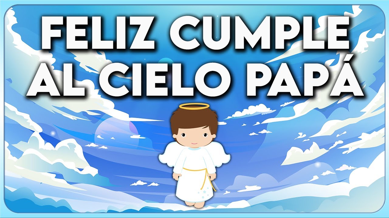 feliz cumpleaños a un papa que esta en el cielo