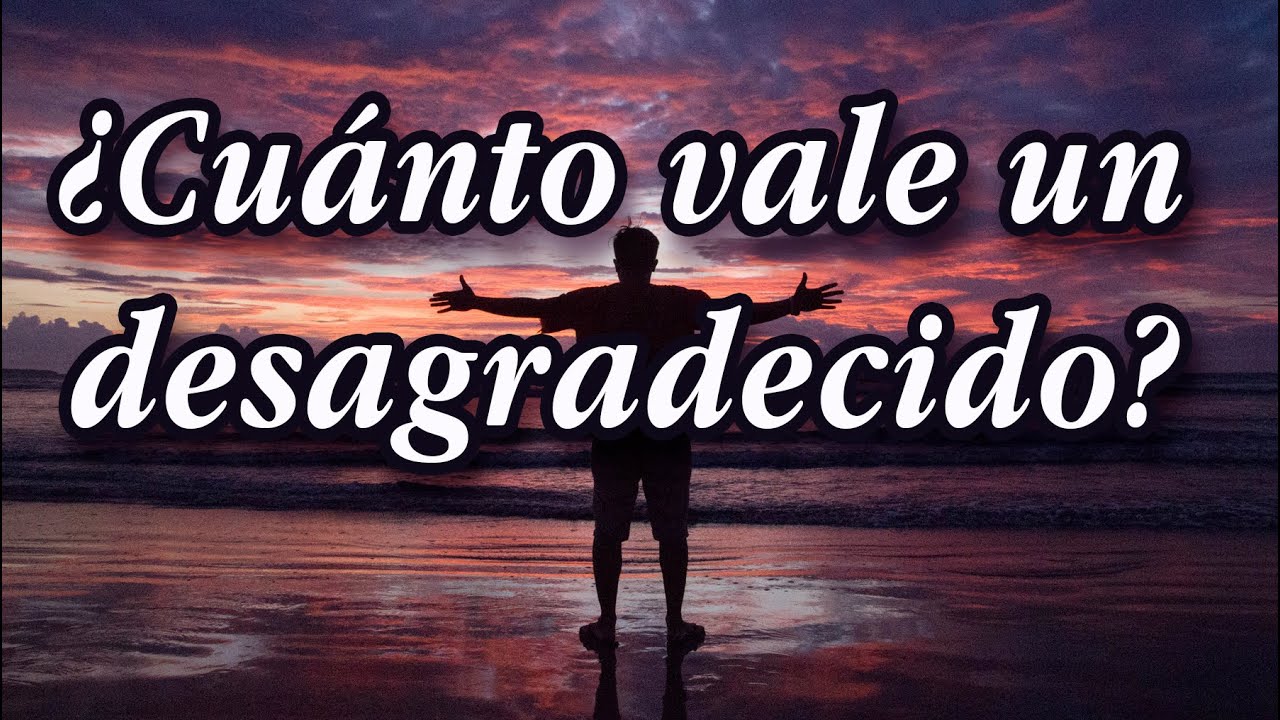frases de gente mal agradecida en la vida